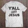 Ya'll Need Jesus Vintage Style Distressed Funny Party Tshirt Tee