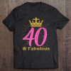 40Th & Fabulous Shirt Queen Ladies' B-Day Women Tee Gift Tee