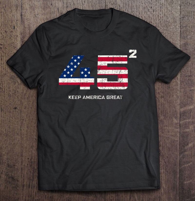 45 Squared Re-Elect Trump 2020 Rally Keep America Great Shirt