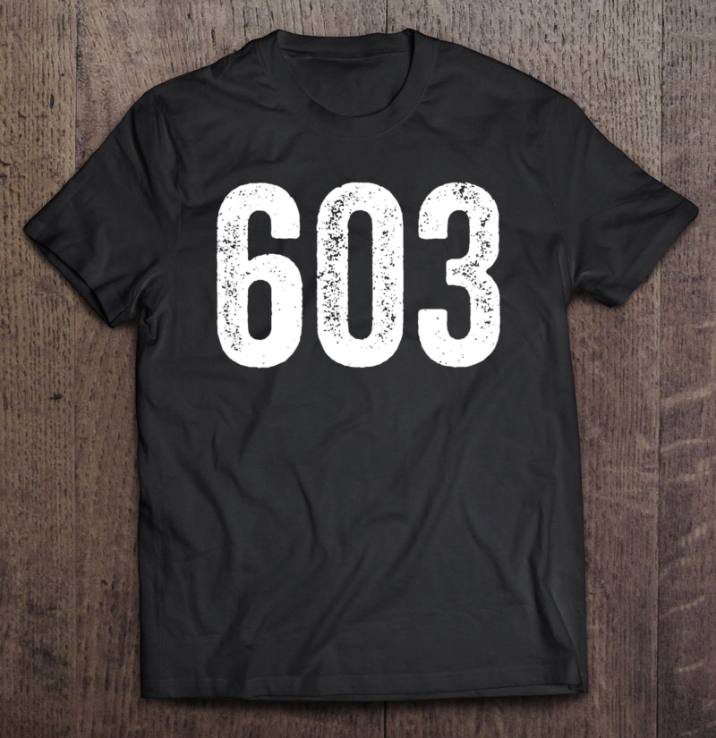 603 Distressed New Hampshire Area Code Shirt