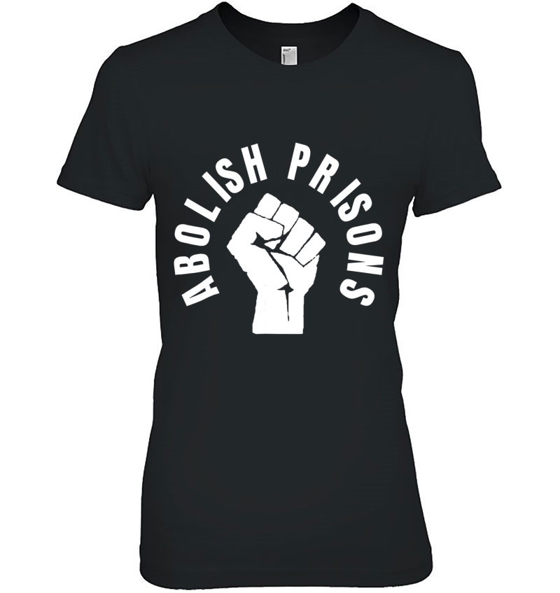 Abolish Prisons Tees - Protest Social Justice Tees Hoodie