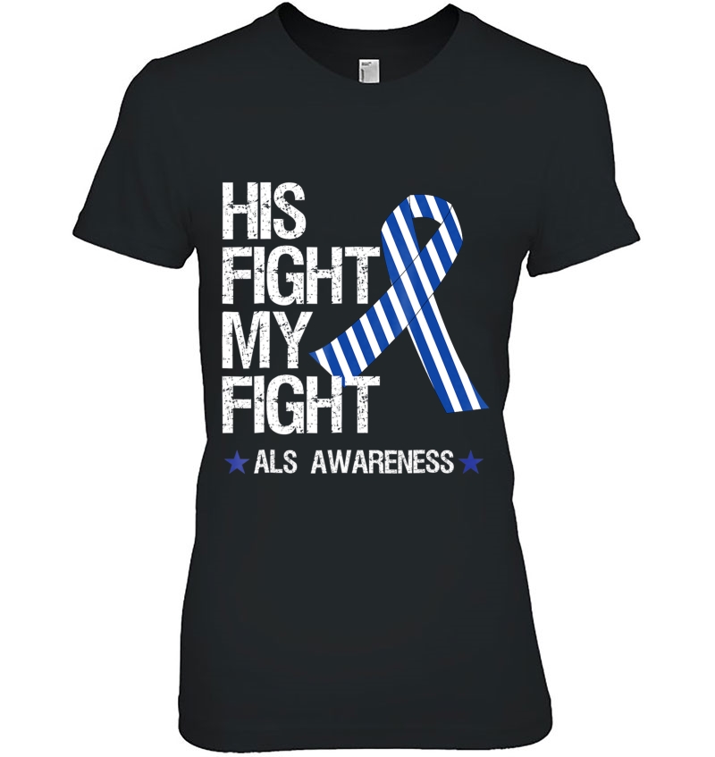 Als Awareness Blue Ribbon His Fight Month Gifts Tee Hoodie