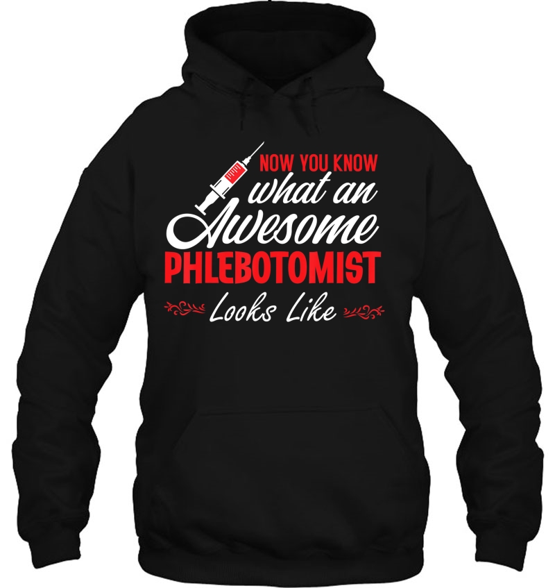 Awesome Phlebotomist Funny Phlebotomy Men Women Girl Gift Hoodie