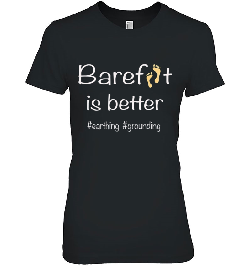 Barefoot Is Better Earthing Grounding Gift Summer Hoodie