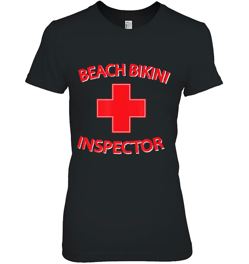 Beach Bikini Inspector Shirt For Summer Fun Or Spring Break Ladies Tee