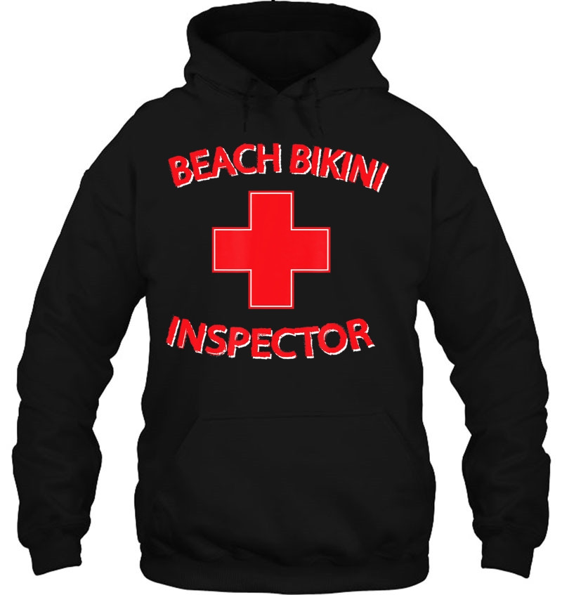 Beach Bikini Inspector Shirt For Summer Fun Or Spring Break Hoodie