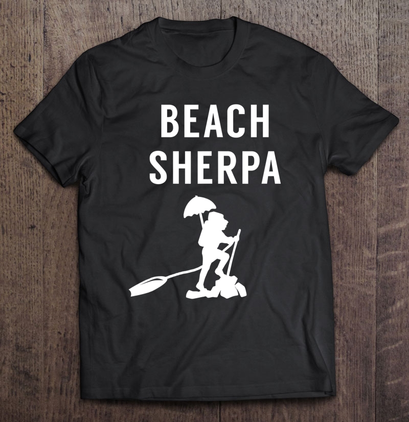 Beach Sherpa - Funny Beach Dad For Father's Shirt