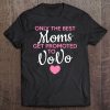 Best Moms Get Promoted To Vovo Grandma Tee