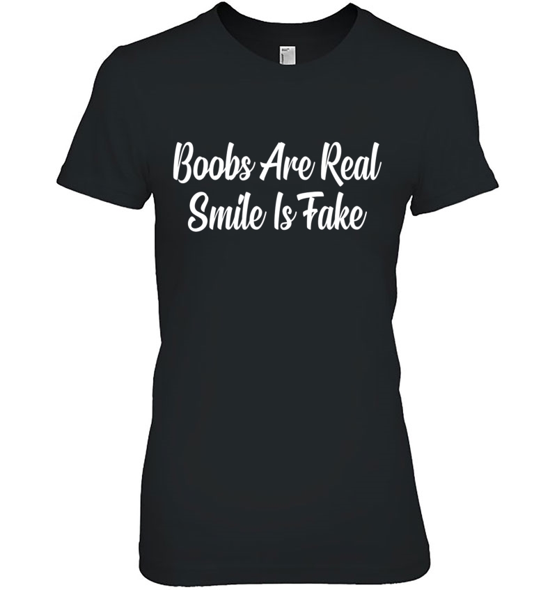 Boobs Are Real - Smile Is Fake Hoodie