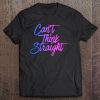 Can't Think Straight Funny Bisexual Awareness Humor Gift Pullover Tee