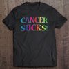 Cancer Sucks For Anyone Who Hates This Disease Tee