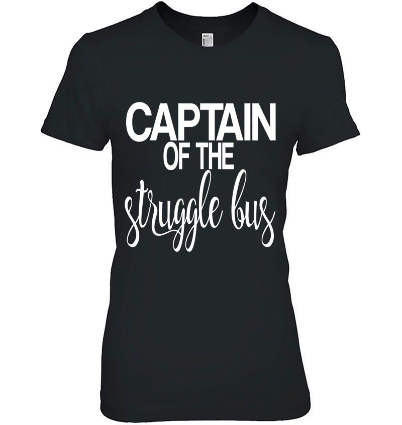 Captain Of The Struggle Bus Funny Struggling Hoodie