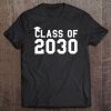 Class Of 2030 Grow With Me Shirt First Day Of School Tee