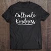 Cultivate Kindness Tee