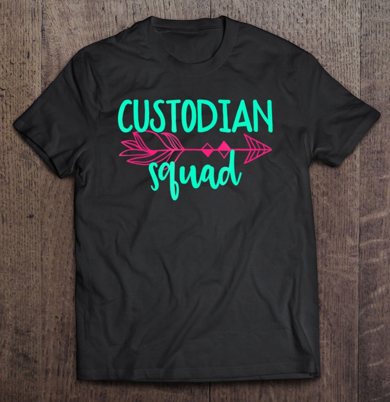 Custodian Squad Tee Shirt Tshirt Teacher Appreciate Shirt