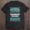 Dad Remembering You Is Easy I Do It Every Day Tee