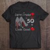 Damn I Make 50 Look Good 50Th Birthday Gift Funny Tee