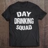Day Drinking Squad Funny Support Day Drinking Party Pullover Tee