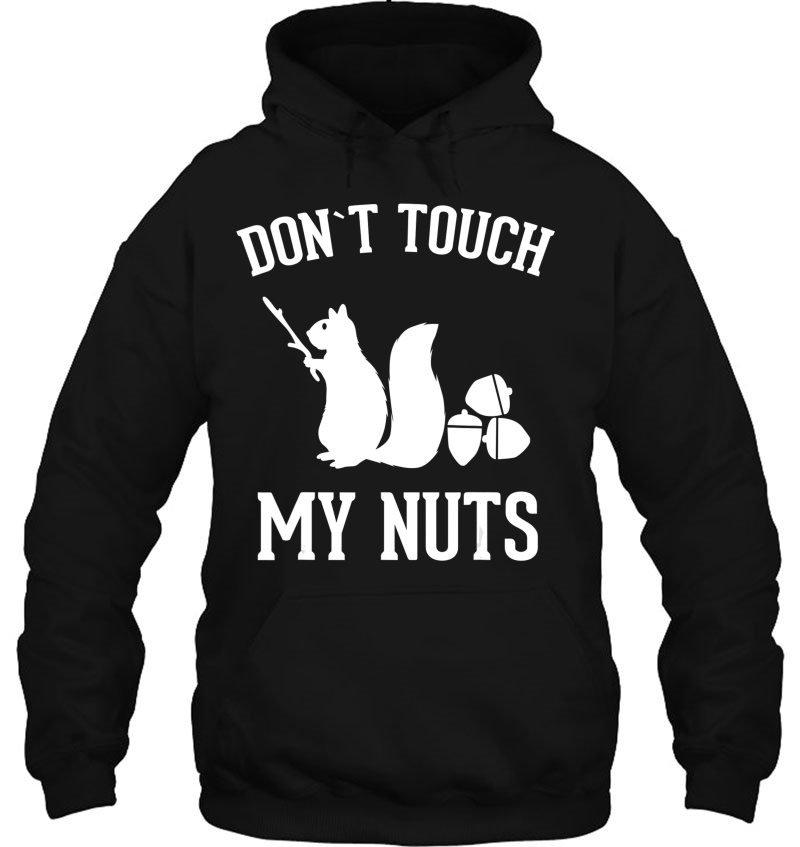 Don't Touch My Nuts Funny Squirrel Joke Sarcasm Mugs