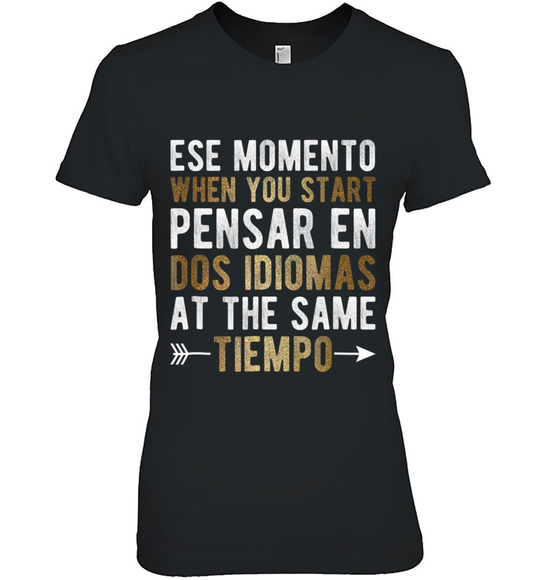 Ese Momento When You Start Pensar En Dos Idiomas Hoodie