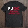 Fuck Brain Aneurysm Awareness Shirt Support Survivor Tee