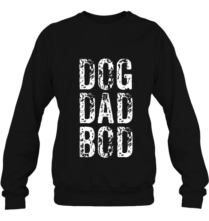 Dog Dad Bod Pet Owner Fitness Gym Sweatshirt