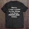 Introvert Gift, I'm Done Peopling Today Tee