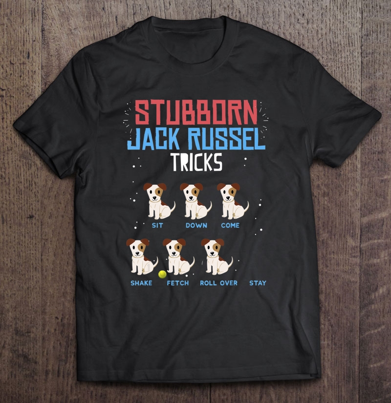 Stubborn Jack Russell Dog Owner Fan Shirt