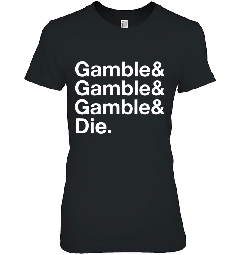 Gamble & Die Funny Gambling Hoodie