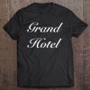 Grand Hotel Tee