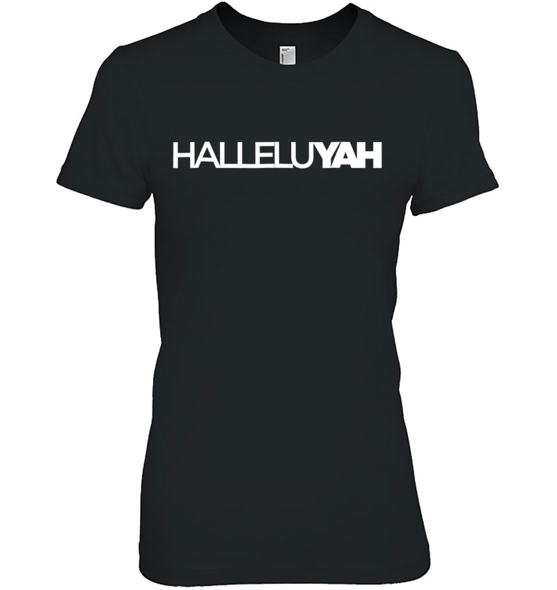 Halleluyah - Praise Be To Yah Yahweh Yahshua Yeshua Hoodie