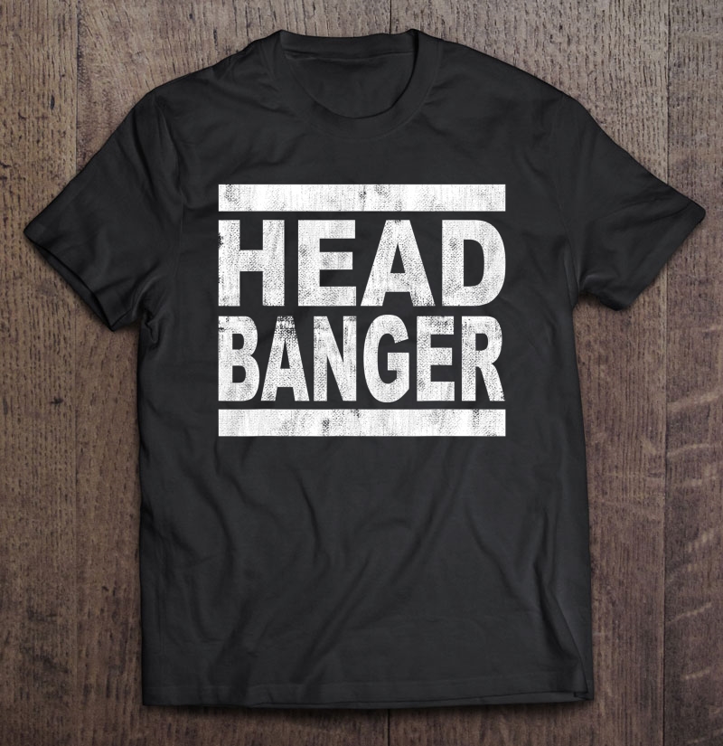 Headbanger Metalhead Rocker Dubstep Riddim Festival Shirt