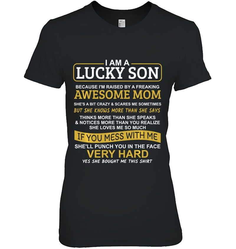 I Am A Lucky Son I'm Raised By A Freaking Awesome Mom Hoodie