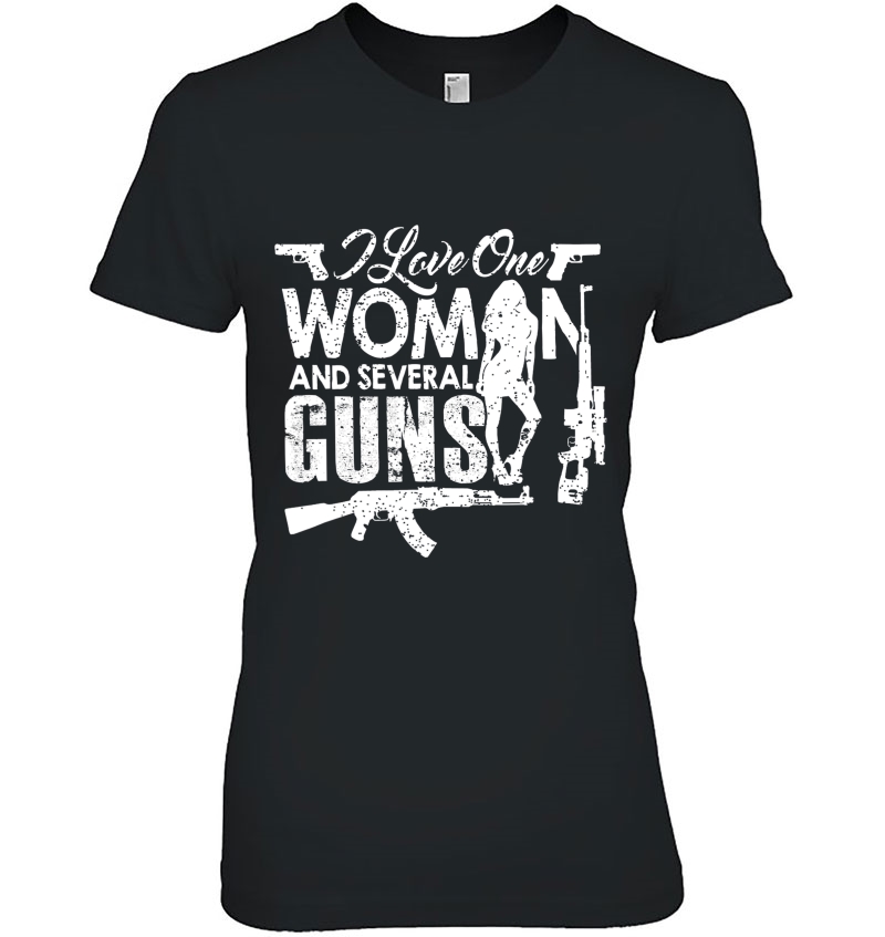 I Love One Woman And Several Guns Ladies Tee