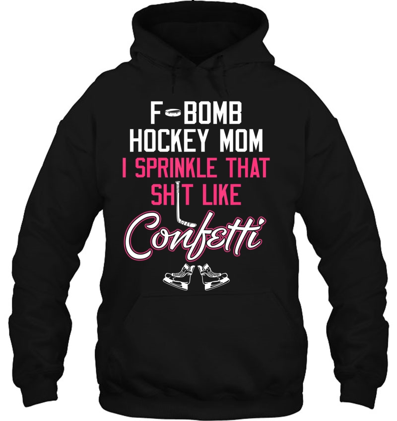 I Sprinkle That Dirty Like Confetti Tshirt F-Bomb Hockey Mom Mugs