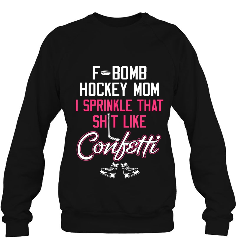 I Sprinkle That Dirty Like Confetti Tshirt F-Bomb Hockey Mom Mugs