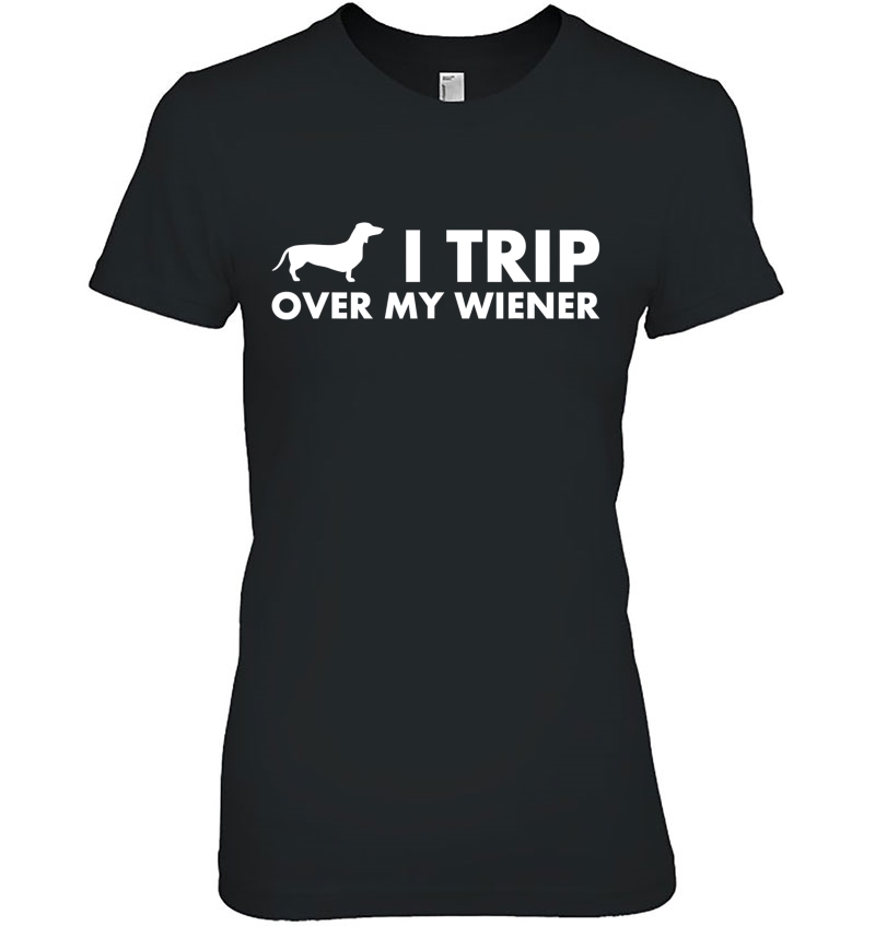 I Trip Over My Wiener Funny Dachshund Dog Hoodie