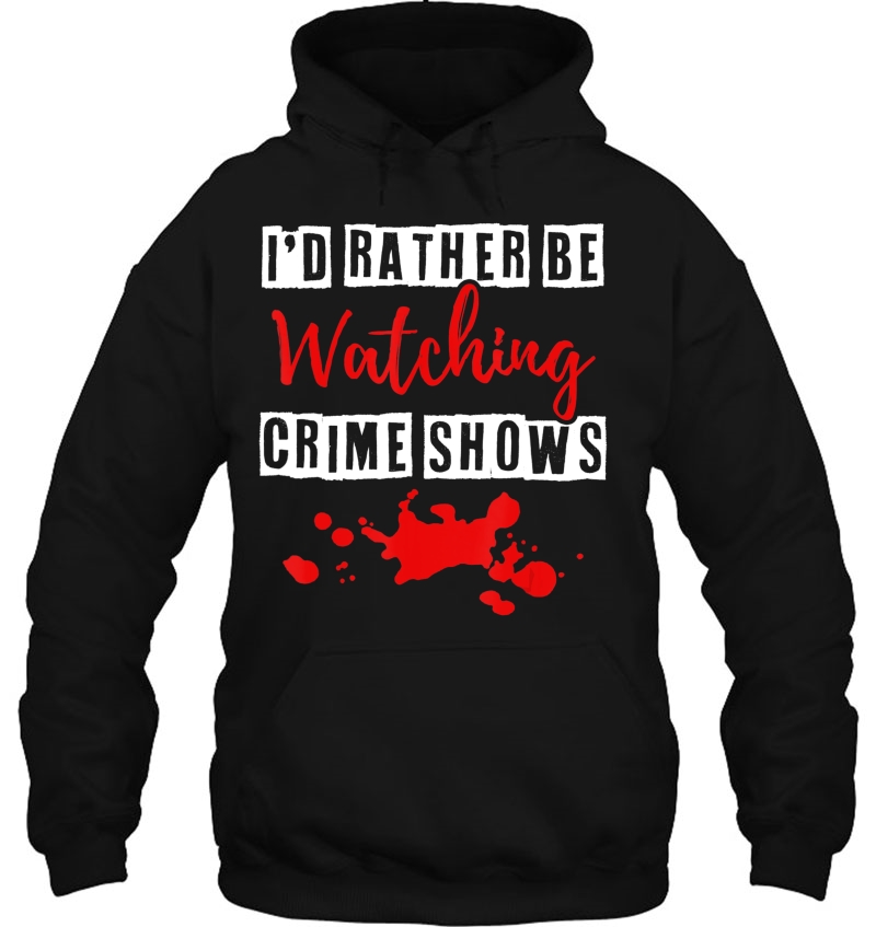 I'd Rather Be Watching Crime Shows Mugs