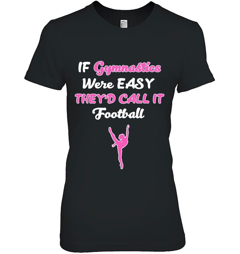 If Gymnastics Were Easy They'd Call It Football Hoodie