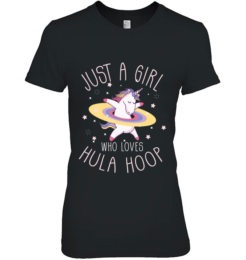 Just A Girl Who Loves Hula Hoop Rainbow Unicorn Ladies Tee