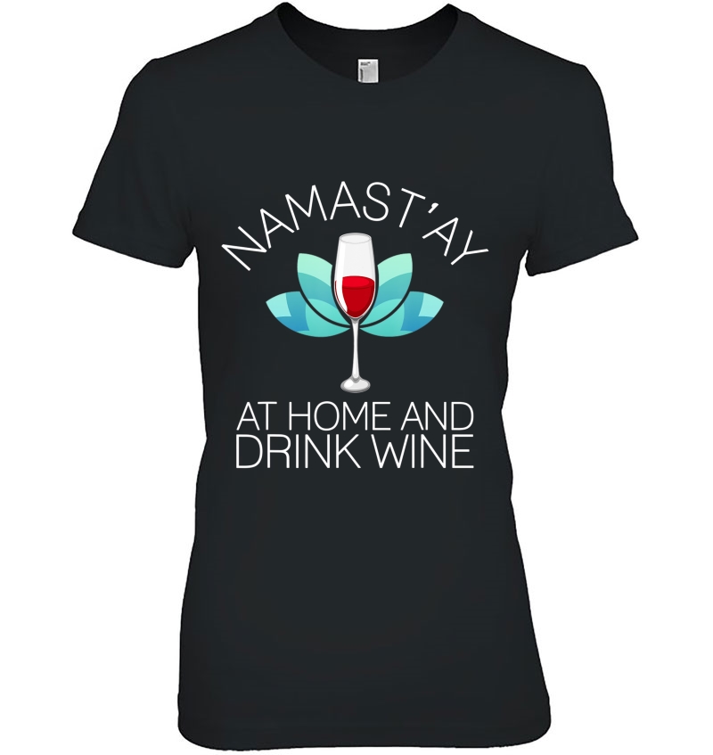 Namast'ay At Home And Drink Wine Funny Yoga Lotus Hoodie