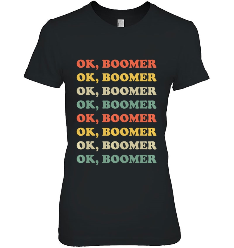 Ok Boomer Funny Gen Z Meme Clap Back Okay Christmas Gift Pullover Ladies Tee