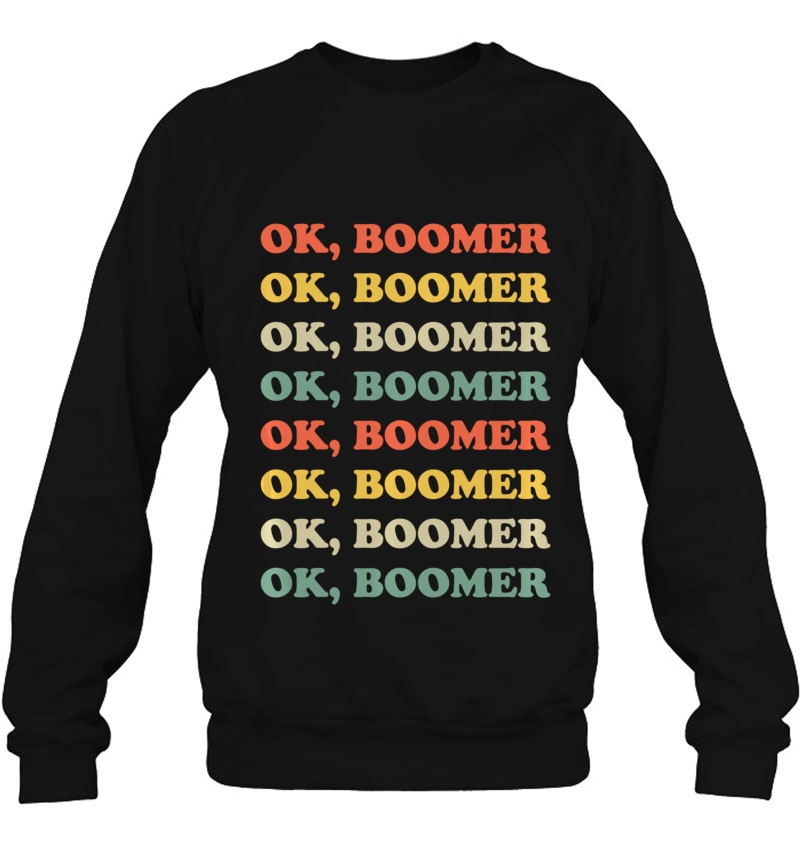 Ok Boomer Funny Gen Z Meme Clap Back Okay Christmas Gift Pullover Sweatshirt