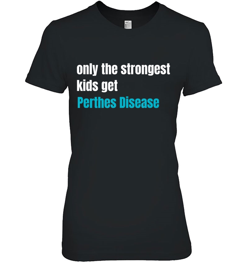 Only The Strongest Kids Get Perthes Disease Hoodie