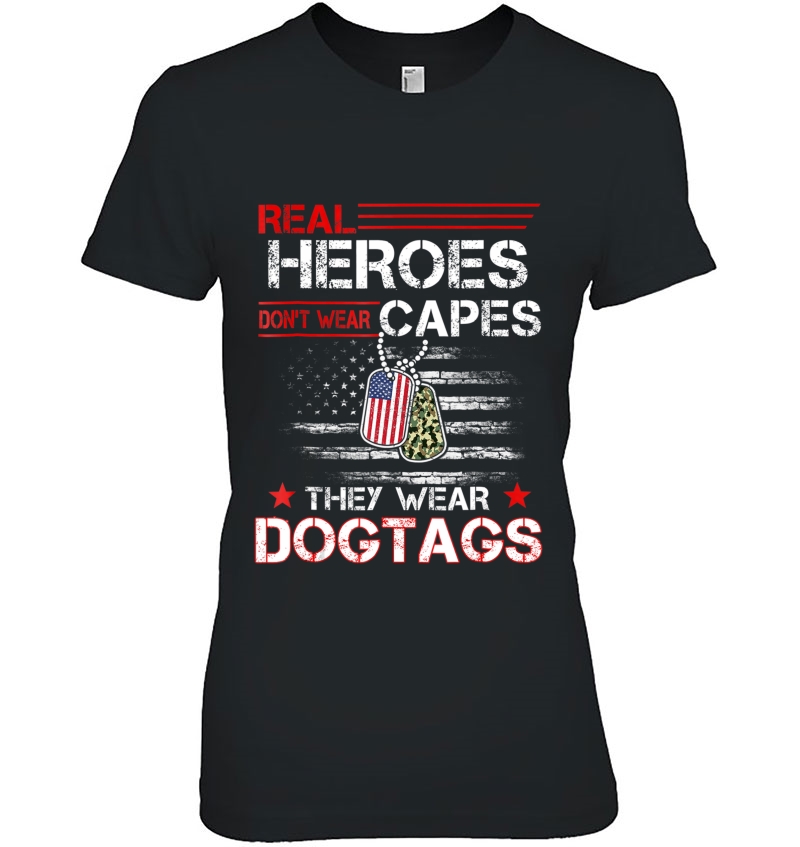 Real Heroes Don't Wear Capes, They Wear Dogtags Hoodie