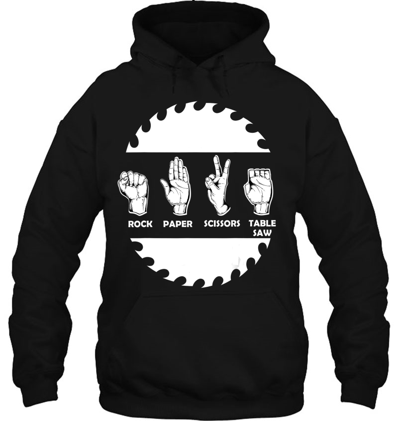 Rock Paper Scissors Table Saw Hoodie