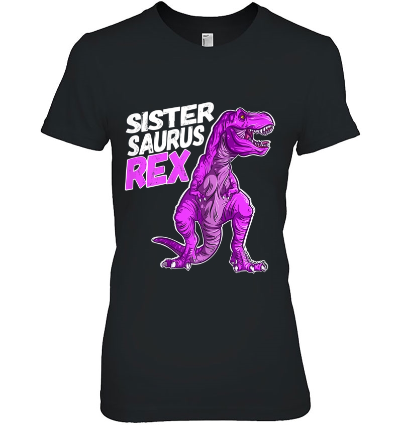 Sistersaurus T Rex Dinosaur For Women And Girls Hoodie