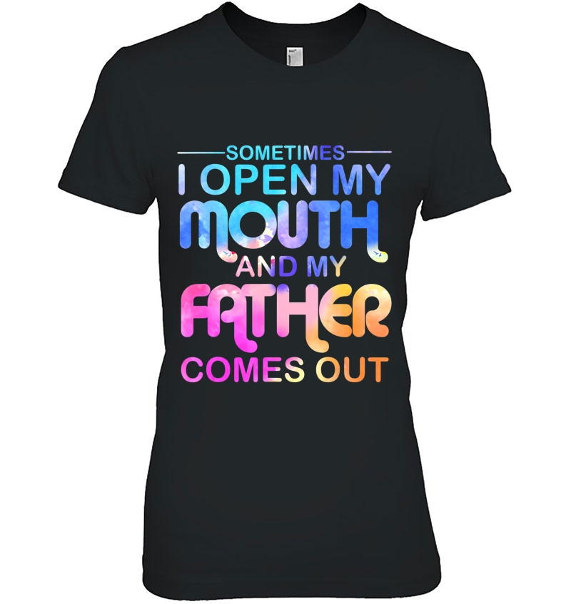 Sometimes I Open My Mouth And My Father Comes Out Hoodie