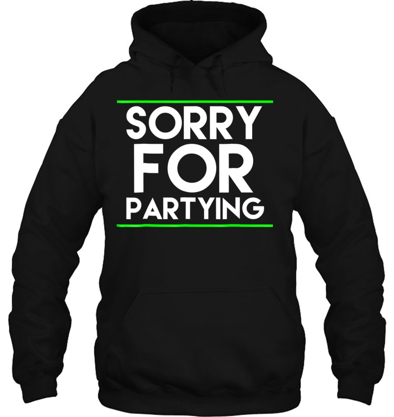 Sorry For Partying - Its What We All Love To Do - Party Mugs