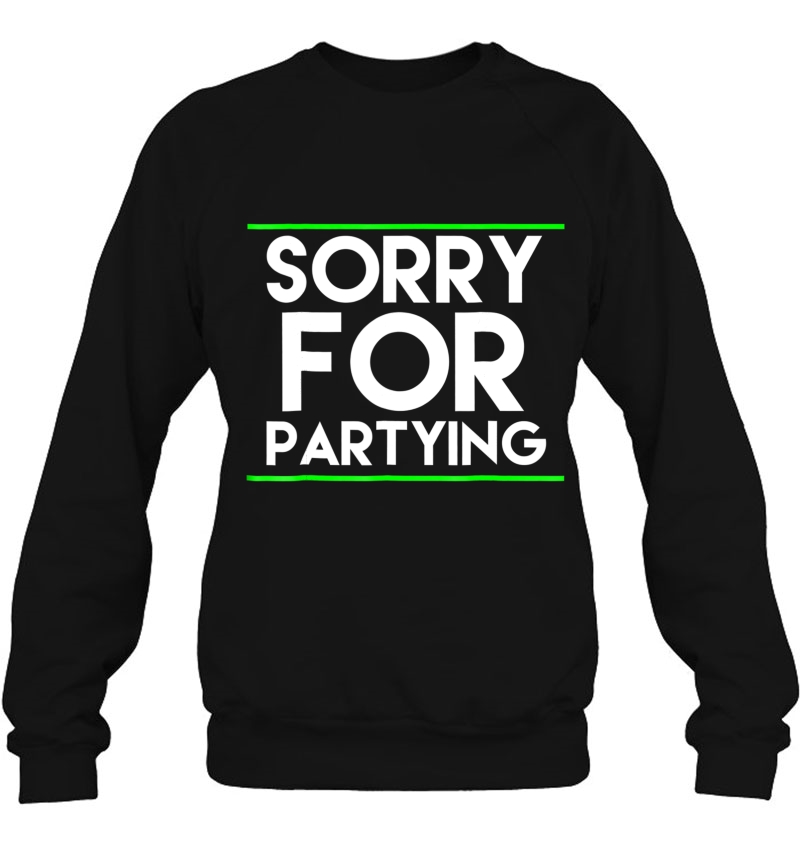 Sorry For Partying - Its What We All Love To Do - Party Mugs